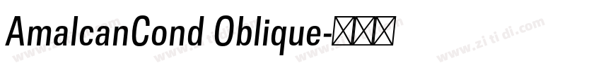 AmalcanCond Oblique字体转换 AmalcanCond Oblique字体转换